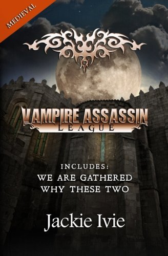 Vampire Assassin League, Medieval We Are Gathered & Why These To [Paperback]