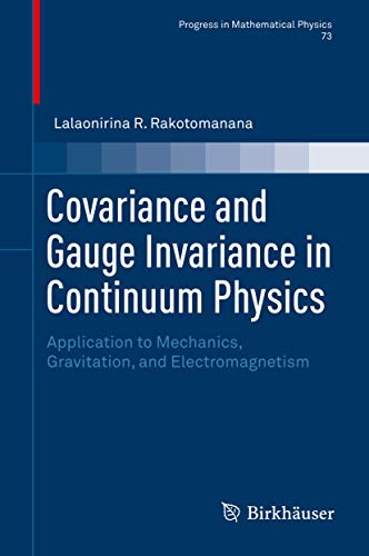 Covariance and Gauge Invariance in Continuum Physics: Application to Mechanics,  [Hardcover]