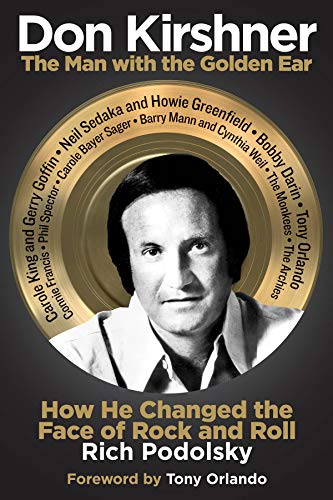 Don Kirshner: The Man with the Golden Ear: How He Changed the Face of Rock and R [Hardcover]