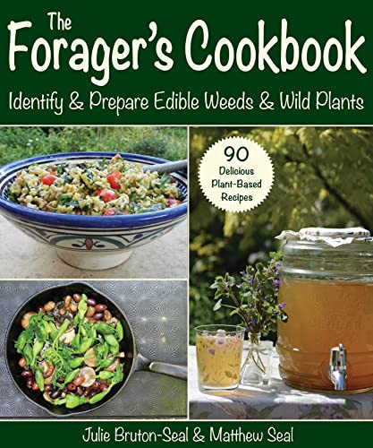 The Forager's Cookbook: Identify & Prepare Edible Weeds & Wild Plant [Paperback]