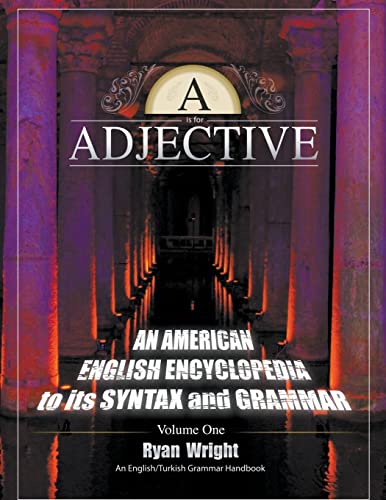 A Is For Adjective Volume One, An American English Encyclopedia To Its Syntax A [Paperback]