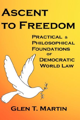 Ascent To Freedom Practical And Philosophical Foundations Of Democratic World L [Hardcover]