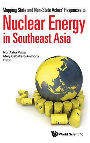 Mapping State And Non-State Actors' Responses To Nuclear Energy In Southeast Asi [Hardcover]