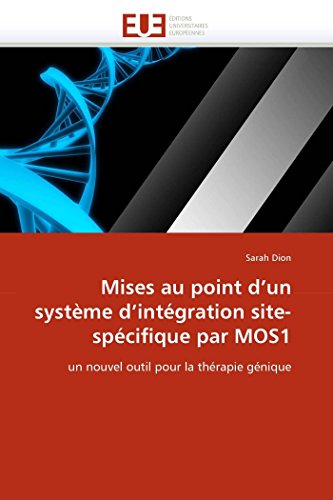 Mises Au Point D'un Systme D'intgration Site-Spcifique Par Mos1 Un Nouvel Ou [Paperback]