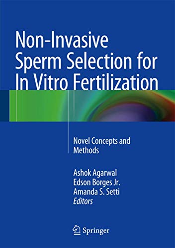 Non-Invasive Sperm Selection for In Vitro Fertilization Novel Concepts and Meth [Hardcover]