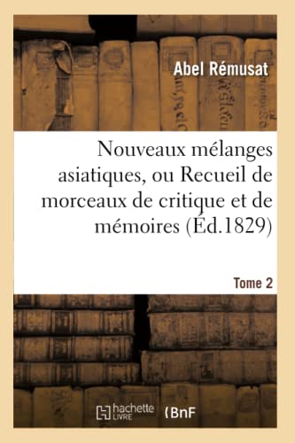 Nouveaux Melanges Asiatiques, Memoires Relatifs Aux Religions, Sciences, Coutume [Paperback]