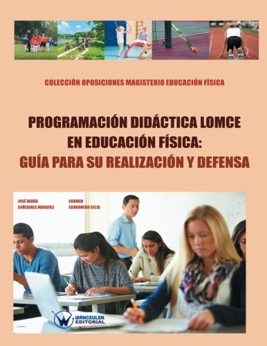 Programacin Didctica Lomce En Educ.Fsica Gua Para Su Realizacin Y Defensa [Paperback]