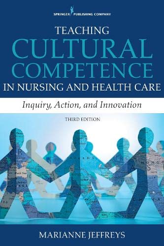 Teaching Cultural Competence in Nursing and Health Care Inquiry, Action, and In [Paperback]