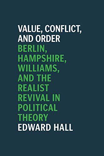 Value, Conflict, and Order Berlin, Hampshire, Williams, and the Realist Revival [Paperback]