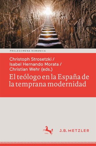 El telogo en la Espaa de la temprana modernidad: Formas de vida seculares y es [Paperback]