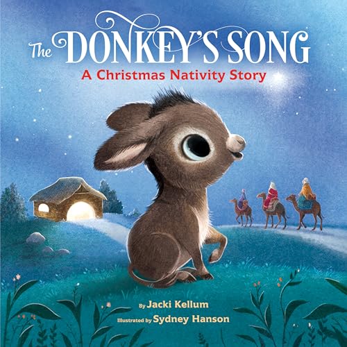 The Donkey's Song: A Christmas Nativity Story [Hardcover]