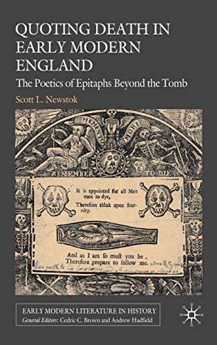 Quoting Death in Early Modern England: The Poetics of Epitaphs Beyond the Tomb [Hardcover]