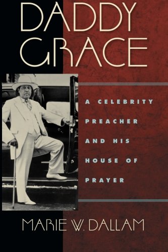 Daddy Grace A Celebrity Preacher and His House of Prayer [Paperback]