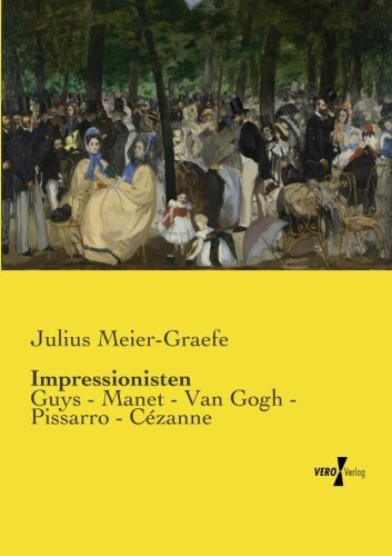 Impressionisten Guys - Manet - Van Gogh - Pissarro - Czanne (german Edition) [Paperback]