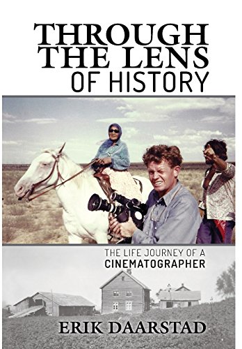 Through The Lens Of History The Life Journey Of A Cinematographer [Hardcover]