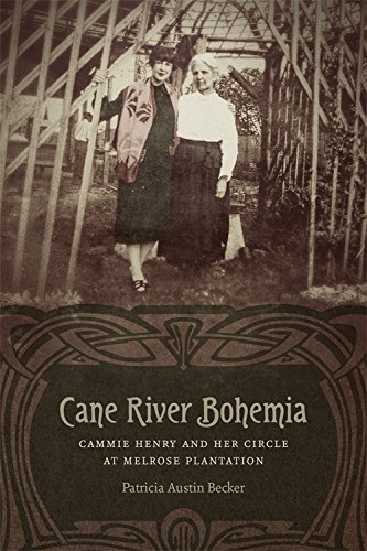 Cane River Bohemia : Cammie Henry and Her Circle at Melrose Plantation [Hardcover]