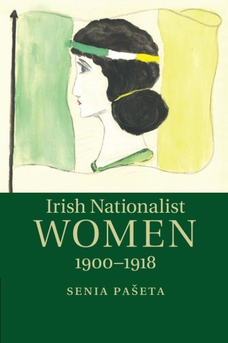 Irish Nationalist Women, 1900}}}1918 [Paperback]