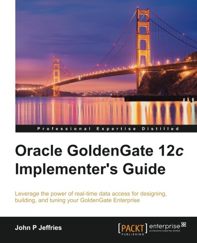 Oracle Goldengate 12c Implementer's Guide [Paperback]