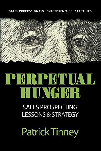 Perpetual Hunger Sales Prospecting Lessons & Strategy [Paperback]