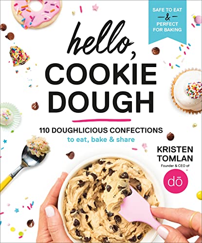 Hello, Cookie Dough: 110 Doughlicious Confections to Eat, Bake & Share [Hardcover]