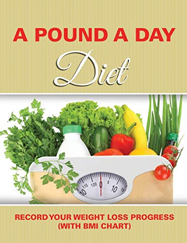 A Pound A Day Diet Record Your Weight Loss Progress (ith Bmi Chart) [Paperback]