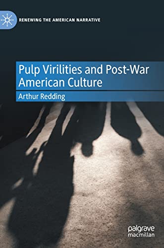 Pulp Virilities and Post-War American Culture [Hardcover]