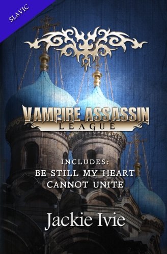 Vampire Assassin League, Slavic Be Still My Heart And Cannot Unite [Paperback]