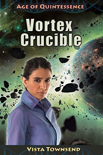 Vortex Crucible  Age of Quintessence [Paperback]