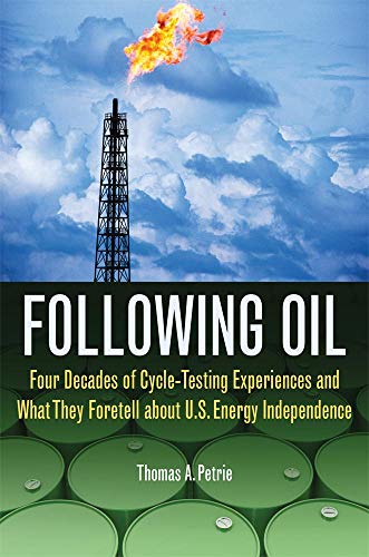 Following Oil: Four Decades Of Cycle-Testing Experiences And What They Foretell  [Hardcover]