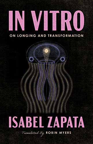 In Vitro: On Longing and Transformation [Pape