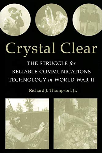 Crystal Clear The Struggle for Reliable Communications Technology in World War  [Paperback]