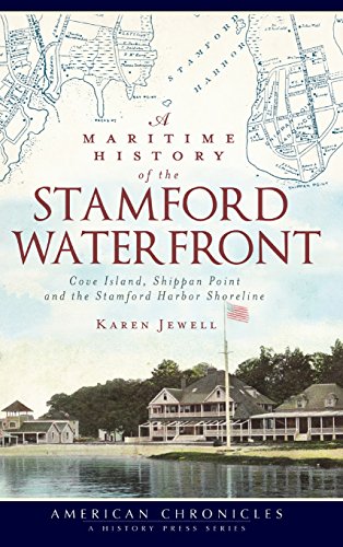 Maritime History of the Stamford Waterfront  Cove Island, Shippan Point and the [Hardcover]