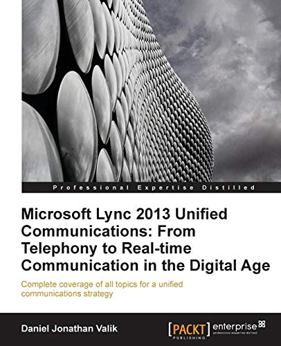 Microsoft Lync 2013 Unified Communications From Telephony To Real Time Communic [Paperback]