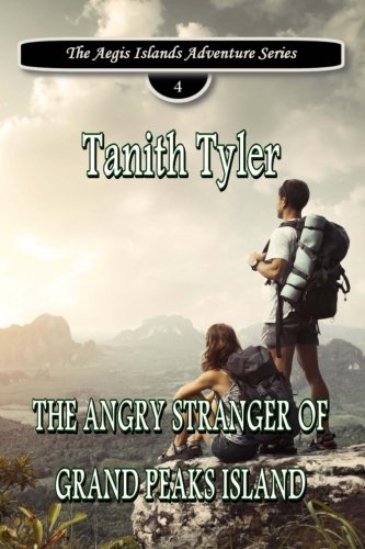 The Angry Stranger Of Grand Peaks Island (the Aegis Islands Adventure Series) (v [Paperback]