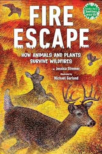 Fire Escape: How Animals and Plants Survive Wildfires [Hardcover]