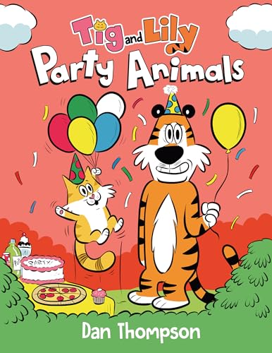 Party Animals (Tig and Lily Book 2): (A Graphic Novel) [Hardcover]