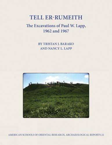 Tell er-Rumeith: The Excavations of Paul W. Lapp, 1962 and 1967 [Hardcover]