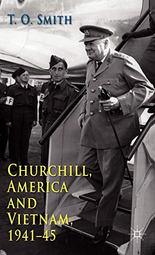 Churchill, America and Vietnam, 1941-45 [Hardcover]