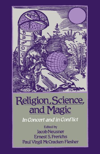 Religion, Science, and Magic In Concert and In Conflict [Paperback]