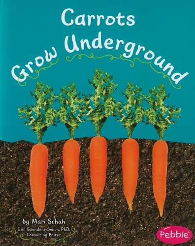 Carrots Grow Underground (how Fruits And Vege