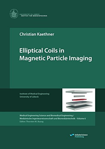 Elliptical Coils In Magnetic Particle Imaging [Paperback]