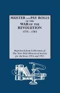 Muster and Pay Rolls of the War of the Revolution [Hardcover]