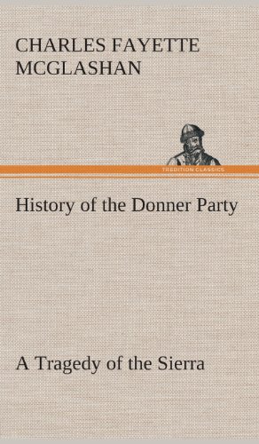 History Of The Donner Party, A Tragedy Of The Sierra [Hardcover]