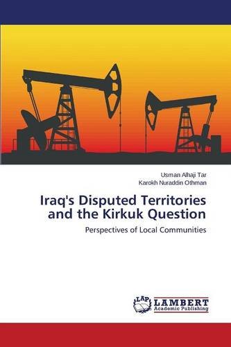 Iraq's Disputed Territories And The Kirkuk Question [Paperback]