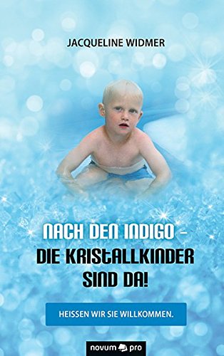 Nach Den Indigo - Die Kristallkinder Sind Da (german Edition) [Hardcover]