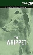 The Whippet - A Complete Anthology Of The Dog [Hardcover]