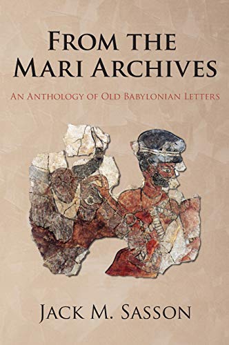 From the Mari Archives An Anthology of Old Babylonian Letters [Hardcover]