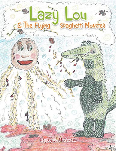 Lazy Lou And The Flying Spaghetti Monster [Paperback]