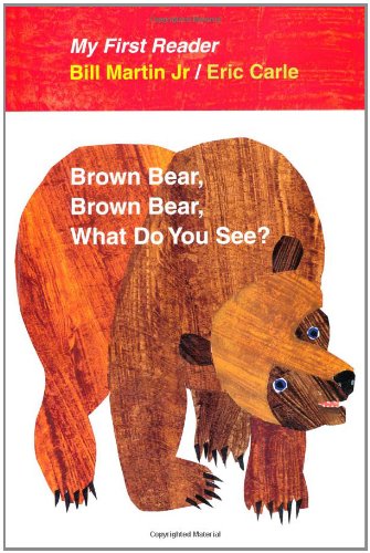 Brown Bear, Brown Bear, What Do You See? My First Reader [Hardcover]