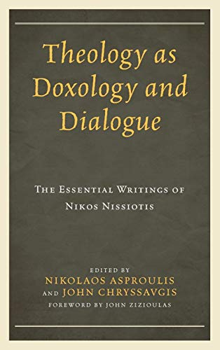 Theology as Doxology and Dialogue The Essential Writings of Nikos Nissiotis [Hardcover]